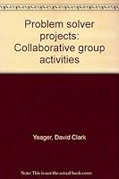 Problem solver projects: Collaborative group activities 1561079111 Book Cover