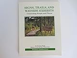Signs, Trails, and Wayside Exhibits: Connecting People and Places (Interpreter's Handbook)
