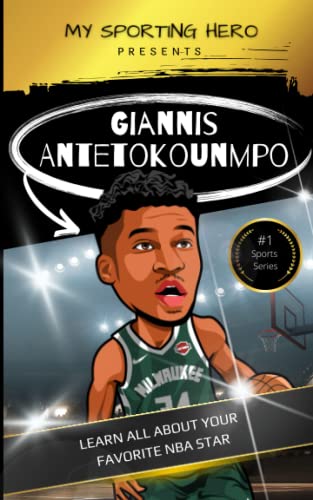 My Sporting Hero: Giannis Antetokounmpo: Learn all about your favorite NBA star - Green, Rob