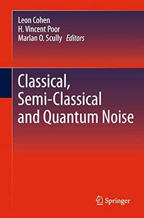 Classical, Semi-classical and Quantum Noise 2012th Edition book cover