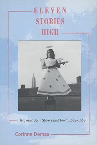 Eleven Stories High: Growing Up in Stuyvesant Town, 1948-1968