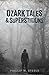 Ozark Tales and Superstitions