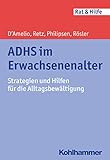  ADHS im Erwachsenenalter: Strategien und Hilfen für die Alltagsbewältigung (Rat & Hilfe)