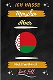 Ich Hasse Menschen Aber Weißrussland Sind Tol: Gefüttertes Tagebuch für Weißrussland ,120 Seiten ,6 x 9 Zoll ,Gefüttertes Notizbuch ,Weißrussland Notizbuch - IchliebeLänder veröffentlichen 