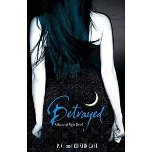 Betrayed: Number 2 in series (House of Night)