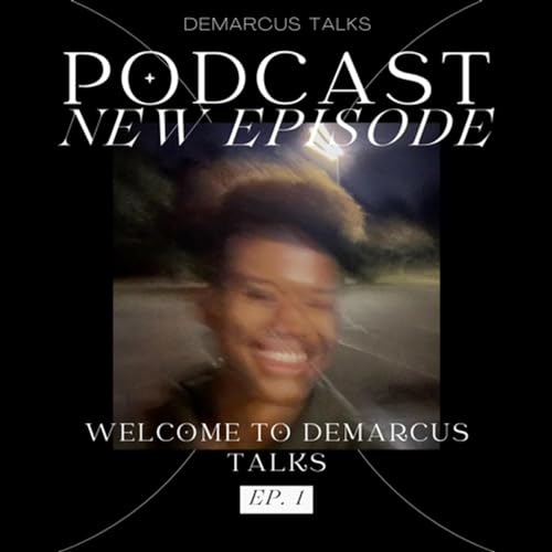 episode 1: welcome to demarcus talks cover art