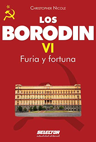 Borodin VI. Furia y fortuna (Los Borodin / Borodin nº 6) (Spanish Edition)