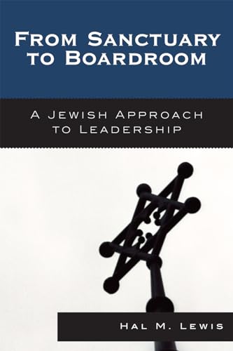 From Sanctuary to Boardroom: A Jewish Approach to Leadership