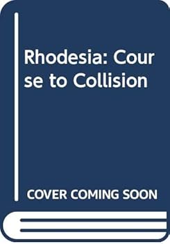 Hardcover Rhodesia: the course to collision Book