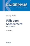  Fälle zum Sachenrecht: Ein Casebook (Klausurenkurs)