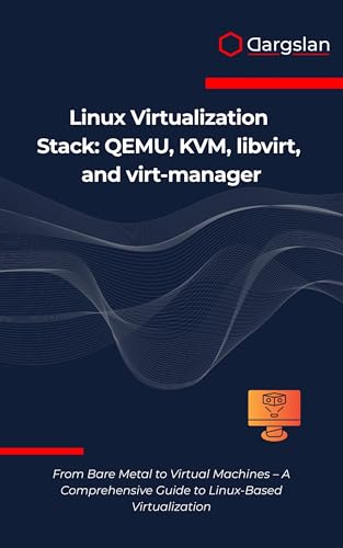 Linux Virtualization Stack: QEMU, KVM, libvirt, and virt-manager