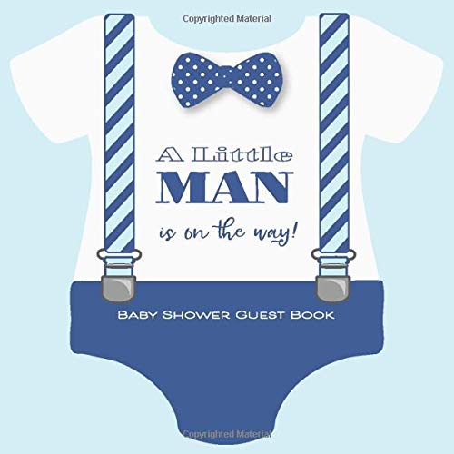 A Little Man Is On The Way! Baby Shower Guest Book: With Wishes & Advice for Parents + BONUS Gift Tracker Log + Keepsake Pages | Baby Boy Onesie Bow Tie Suspenders Blue