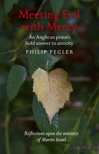 Télécharger Meeting Evil with Mercy: An Anglican priest's bold answer to atrocity - reflections upon the ministr Gratuit