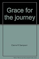 Grace for the journey 0976157403 Book Cover