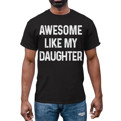 Awesome Like My Daughter Shirt - Dad Fathers Day T-Shirt - Dad Daughters Tshirt - Fathers Day Shirts - Gifts for Father on Fathers Day Birthday (Black L)