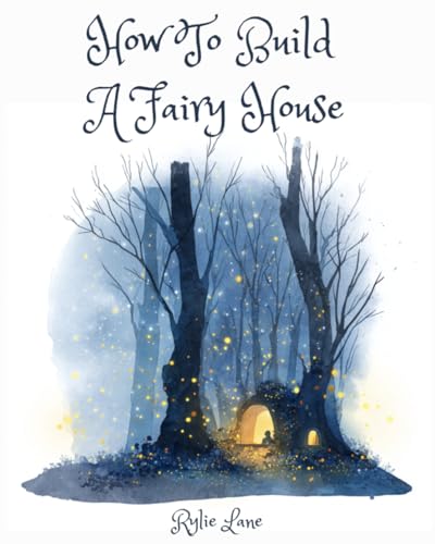 How To Build A Fairy House