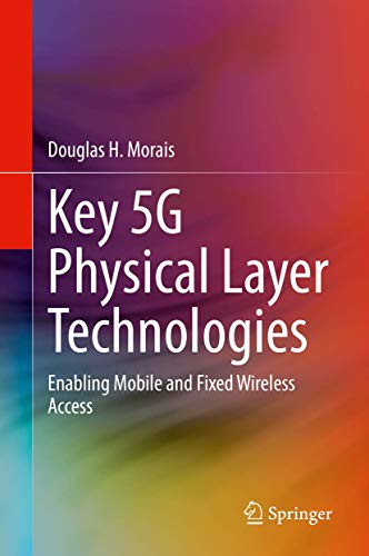 Key 5G Physical Layer Technologies: Enabling Mobile and Fixed Wireless Access view 2