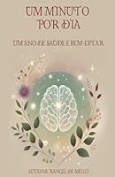 Um Minuto Por Dia: Um Ano de Saúde e Bem-Estar (Portuguese Edition) B0F6F92R2T Book Cover