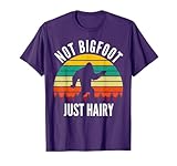 Not Bigfoot Just Hairy - Funny Hairy Chest Gift for Men T-Shirt