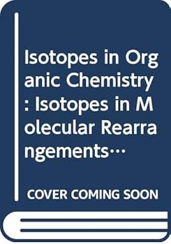 Hardcover Isotopes in molecular rearrangements (Isotopes in organic chemistry) Book