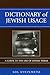 Dictionary of Jewish Usage: A Guide to the Use of Jewish Terms