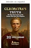 ave cesaria  ¡AVE CÉSAR! (LA VERDAD DE CLEOPATRA nº 20) (Spanish Edition)
