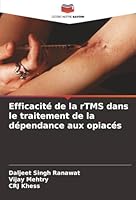 Efficacité de la rTMS dans le traitement de la dépendance aux opiacés (French Edition) 6208833833 Book Cover