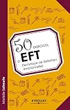 50 exercices d'EFT technique de libération émotionnelle: (TECHNIQUE DE LIBERATION EMOTIONNELLE).