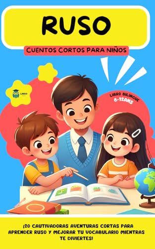 RUSO CUENTOS CORTOS PARA NIÑOS: 20 historias cortas cautivadoras para aprender ruso y mejorar su vocabulario divirtiéndose. (LINGO FACILE ES)