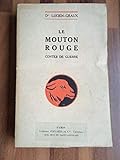  Dr Lucien Graux. Le Mouton rouge, contes de guerre