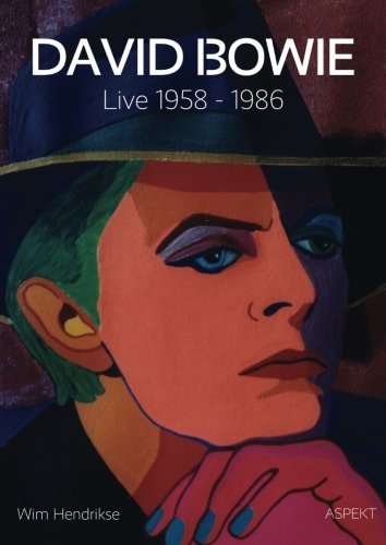 David Bowie - Live 1958 - 1986 by Wim Hendrikse (2016-10-25)