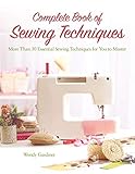  Complete Book of Sewing Techniques: More Than 30 Essential Sewing Techniques for You to Master