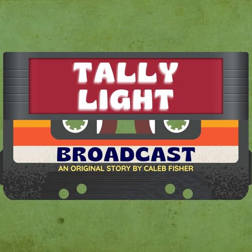 Tally Light Broadcast - Pilot Episode