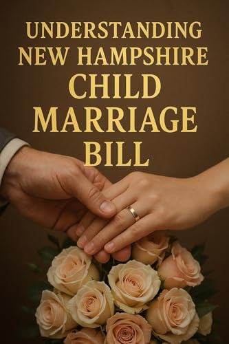 Breaking the Chains: Understanding New Hampshire's Child Marriage...
