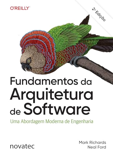 Fundamentos da Arquitetura de Software – 2ª Edição: Uma Abordagem Moderna de Engenharia