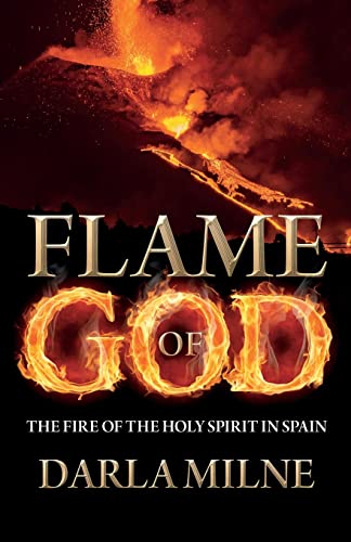 Flame Of God: The Fire Of The Holy Spirit In Spain
