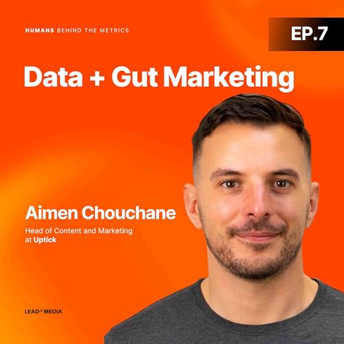 The Art of Balancing Data and Gut: How a Tunisian-British Marketer Scales Teams While Traveling the World with Aimen Chouchane, Uptick