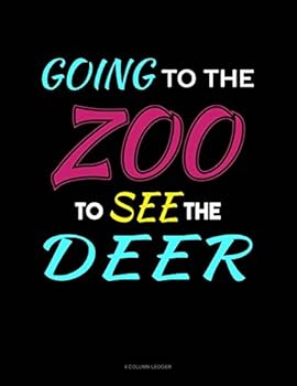 Paperback Going to the Zoo to See the Deer: 4 Column Ledger Book