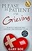 Please Be Patient, I'm Grieving: How to Care For and Support the Grieving Heart (Good Grief Series Book 3)