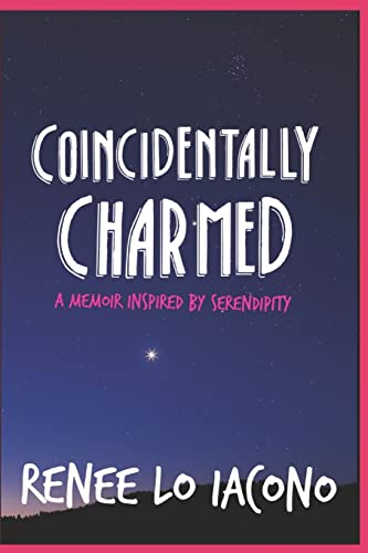Coincidentally Charmed: A Memoir Inspired by Serendipity