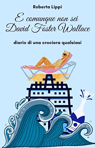 E comunque non sei David Foster Wallace