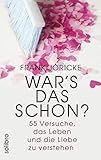  War\'s das schon?: 55 Versuche, das Leben und die Liebe zu verstehen (Klarschiff)