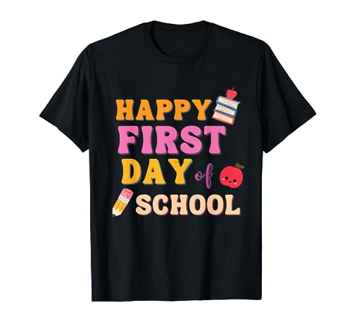 Happy First Day Of School Teacher Kids Funny Back To School T-Shirt