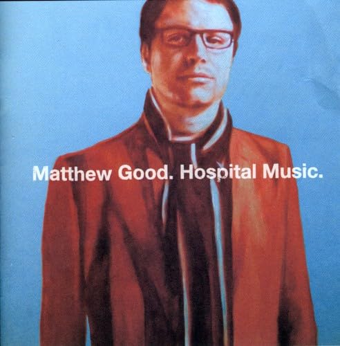 Hospital Music [Audio CD] Matthew Good; Ryan Dahle; Rod Bruno; Matthew Good Band; Pat Steward; Dead Kennedys and Daniel Johnston