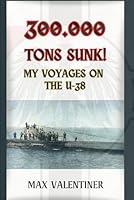 300,000 Tons Sunk! B0CW651CDC Book Cover