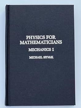 Hardcover Physics for Mathematicians, Mechanics I Book
