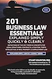 BUSINESS LAW ESSENTIALS EXPLAINED SIMPLY, QUICKLY & CLEARLY: Definitions Of The Key Terms & Concepts For Legal Structures, Contracts, Litigation, ... & Employment Law (SMALL BUSINESS SUCCESS)