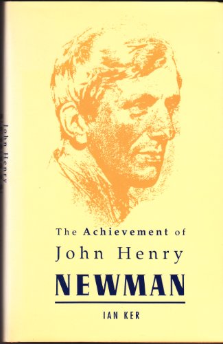 The Achievement of John Henry Newman 0005992001 Book Cover