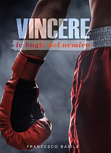 Vincere le Bugie del Nemico: L'Antidoto alle menzogne che continuamente ascoltiamo nella nostra mente contrarie alla verità di Dio (Italian Edition)
