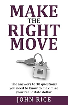 Paperback Make the Right Move: The answers to 30 questions you need to know to maximize your real estate dollar Book